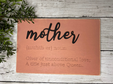 Load image into Gallery viewer, Mother sign - Mother’s Day gift - shelf leaner - Mother’s quote - 3D sign