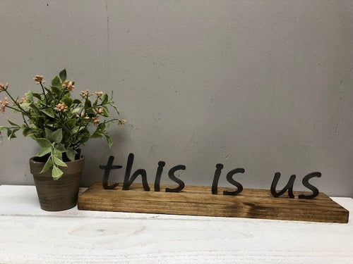 Farmhouse Decor - this is us - Metal Decor - Shelf Sitter