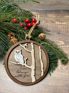 I’ll always be with you memorial ornament - Christmas decor - Ornament- tiered tray decor - memory ornament - Owl ornament